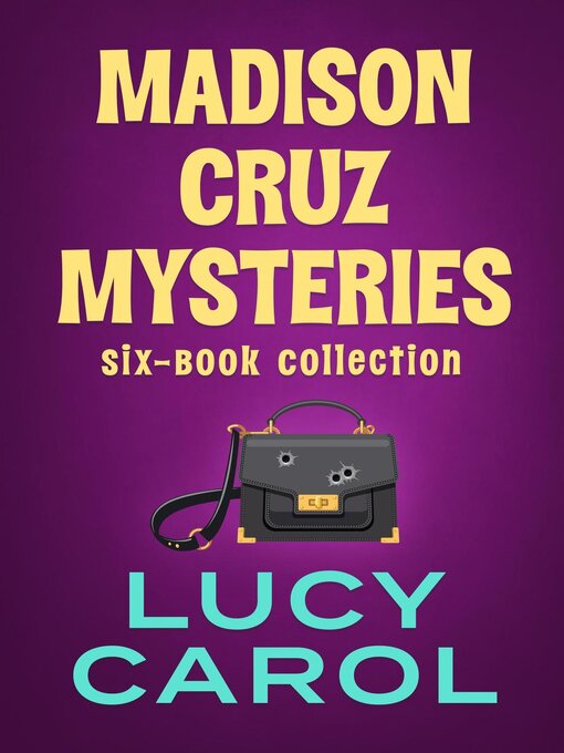 Title details for Madison Cruz Mysteries, 6 Book Collection by Lucy Carol - Available